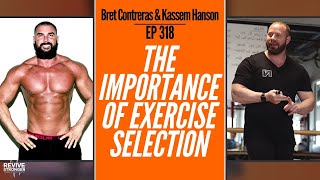 318: The Importance Of Exercise Selection - Bret Contreras & Kassem Hanson