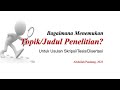 Menemukan Topik untuk Usulan Judul Penelitian