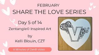 Beginner Zentangle© - Share the Love - Day 5 - Stepheart