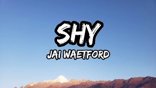 Shy - Jai Waetford (lyrics)