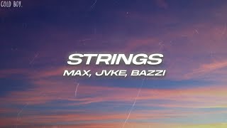 MAX - STRINGS (Lyrics) ft. JVKE \u0026 Bazzi