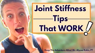 3 simple ways to get rid of joint stiffness \u0026 gelling phenomenon | Dr. Alyssa Kuhn PT