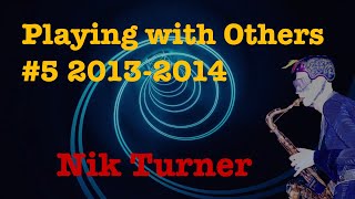 Nik Turner - Playing with Others #5 (2013-2014)