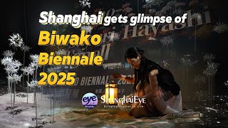 Shanghai gets glimpse of Biwako Biennale 2025