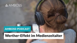 Werther Effekt im Medienzeitalter -- AMBOSS Podcast -- Folge 20