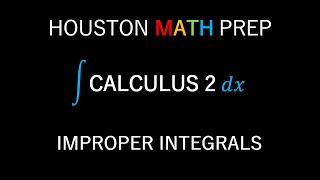 Improper Integrals (Calculus 2)