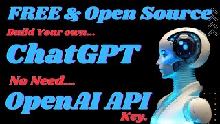 Build Your own ChatGPT without OpenAI API Key ! FREE