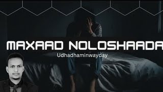 Maxaad Noloshaada Udha_dhamin_wayday?Ikhlaas Podcast | @ogaansho