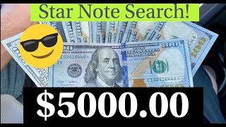 Star Note Search! $5000.00