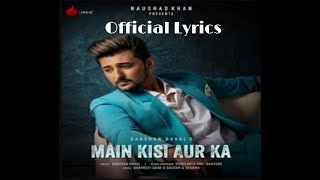 Main Kisi Aur Ka - Lyrics l Music Video | Darshan Raval | Heli Daruwala | SRS Music