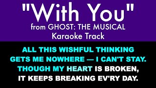 "With You" from Ghost: The Musical - Karaoke Track with Lyrics