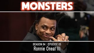 Season 04 : Episode 05 : Ronnie Oneal III