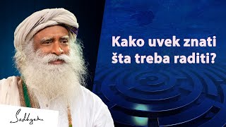 Kako uvek znati šta treba raditi? | Sadhguru