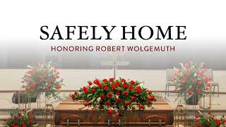 Safely Home: Honoring Robert Wolgemuth, Ep. 2