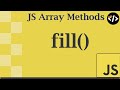 Easily Understand fill() - A JavaScript Array Method
