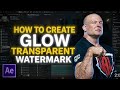 Create Glow watermark in After Effects | After Effects Tutorial