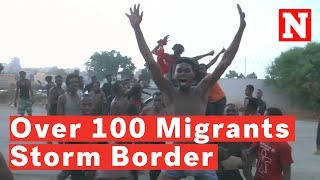 Over 100 Migrants Storm Border Of Spanish Enclave