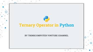 Ternary Operator in Python | ThinkComputer