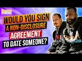 Would You Sign A Non-Disclosure Agreement To Date Someone? - The Podcases