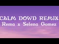 Calm down remix-Lyrics video (Rema ft Selena Gomez)