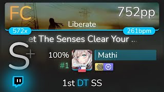 [Live] Mathi | Logistics - Let The Senses Clear Your Mind [Liberate] +HDDT 100% {#1 752pp FC} - osu!