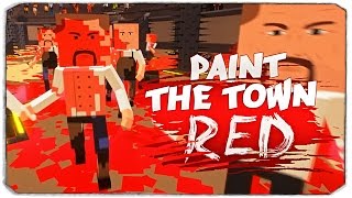 Paint The Town Red: ДАША И БРЕЙН ВЫНОСЯТ ВСЕХ!