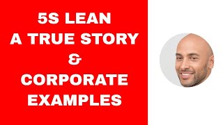 5S Example - A True Story and Corporate Real Application