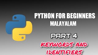 Python Malayalam/Part-04/Keywords and Identifiers in Python