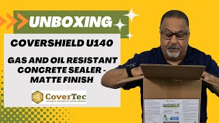 CoverShield U140 Gas And Oil Resistant Concrete Sealer - Unboxing Video - CoverTec Products