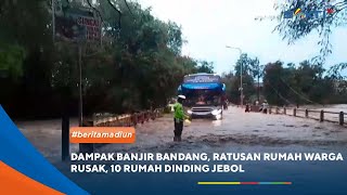 MADIUN - Dampak Banjir Bandang, Ratusan Rumah Warga Rusak, 10 Rumah Dinding Jebol