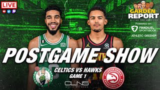 LIVE Garden Report: Celtics vs Hawks Postgame Show Game 1