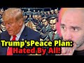 Why Everyone (but Putin) HATES Trumps Peace Plan!