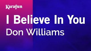 I Believe in You - Don Williams | Karaoke Version | KaraFun