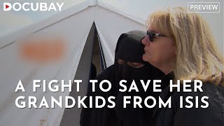 A Grandmother’s Fight To Rescue Her Children From ISIS | WATCH ‘Orphans Of ISIS’ On DocuBay