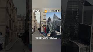 Paris 🆚 London, which city is better?? #paris #london #france #unitedkingdom #europe