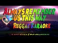 Always remember us this way - Lady Gaga | DJ Jhanzkie Reggae (karaoke version)