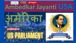 Americans Celebrates 126th Jayanthi Of Dr.B.R.Ambedkar  | at US Parliament | Jaibhim