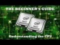 Understanding the CPU for beginners