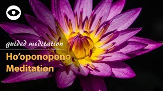 Ho'oponopono meditation - Guided meditation for emotional healing, forgiveness and to open the heart