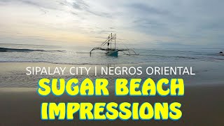 SUGAR BEACH IMPRESSIONS | Sipalay City | Negros Occidental