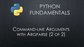 Python Fundamentals: Argparse 2 of 2