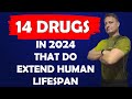 14 Current Drugs that Increase Human Lifespan (Longevity)