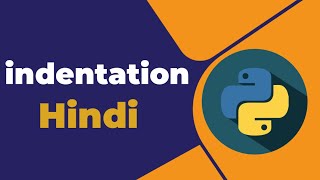 indentation in python [Hindi]