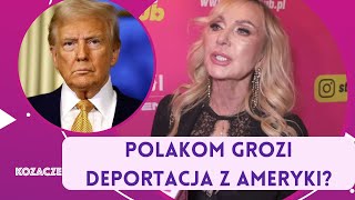 Donald Trump wykurzy Polaków z Ameryki? Helena Deeds: Liczę, że zrobi porządek w USA z imigrantami