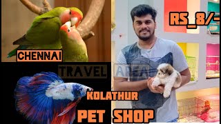 Kolathur FISH SHOP TRAVEL AREA | Chennai