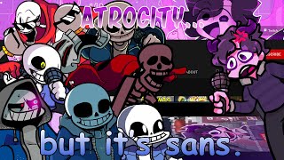 Atrocity, But It's All Sans (Sanstrocity) [Downloadable]