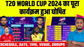 ICC T20 World Cup 2024 Schedule, Date, Teams, Venue & Groups | India All Match Schedule Announced