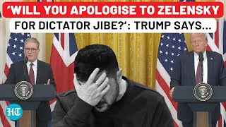 Trump Asked If He’ll Apologise To Zelensky For Calling Him Dictator; Watch His Reaction | Starmer