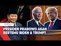 Kunjungan ke Amerika Serikat, Menengok Agenda Presiden Prabowo Temui Joe Biden dan Donald Trump