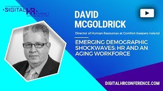 DAVID McGOLDRICK  - Emerging Demographic Shockwaves: HR and an Aging Workforce